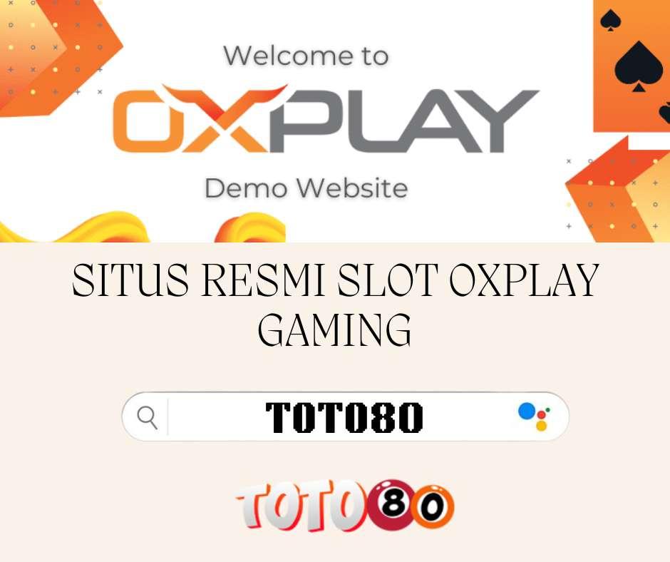 OXPLAY | Server Terbaik Situs Slot Gacor Gampang X5000.